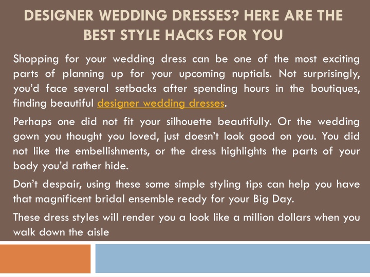 Designer Wedding Dresses? Here Are the Best Style Hacks for You