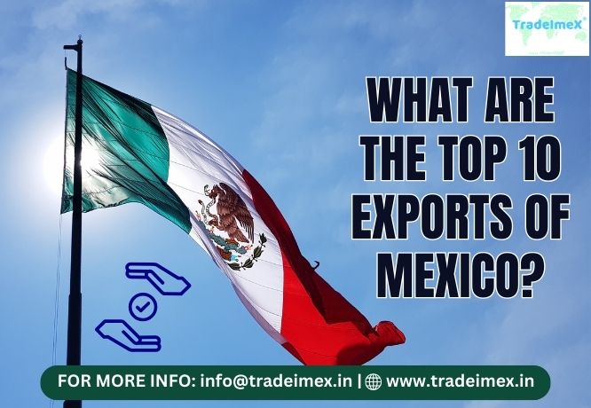 WHAT ARE THE TOP 10 EXPORTS OF MEXICO? - AtoAllinks
