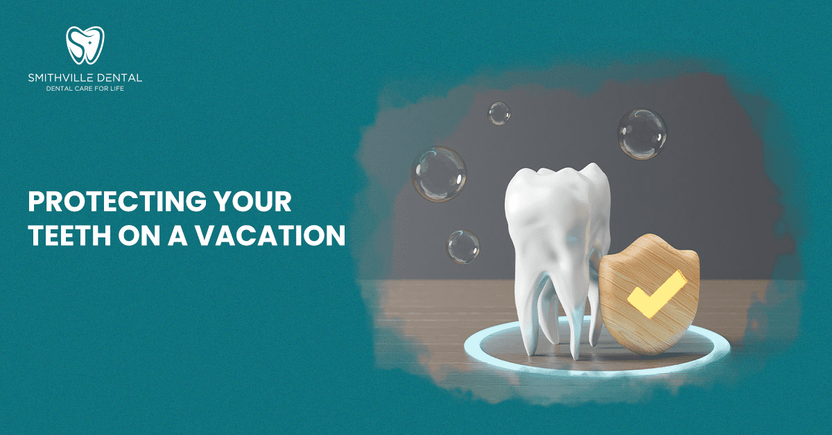 Protecting your teeth on a vacation | Smithville Dental